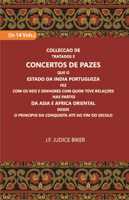 Colleccao De Tratados E Concertos De Pazes:- Que O Estado Da India Portuguezafezcom Os Reis E Senhores Com Quem Teve Relacoesnas Partes Vol. 4th - Gyan Books - Swadesiicart