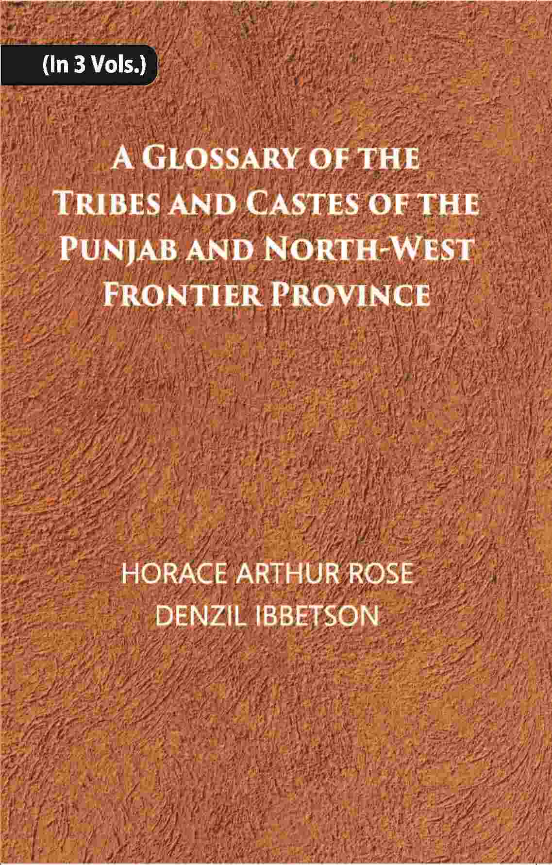 A Glossary Of The Tribes And Castes Of The Punjab And North-West Frontier Province Vol. 3rd - Gyan Books - Swadesiicart