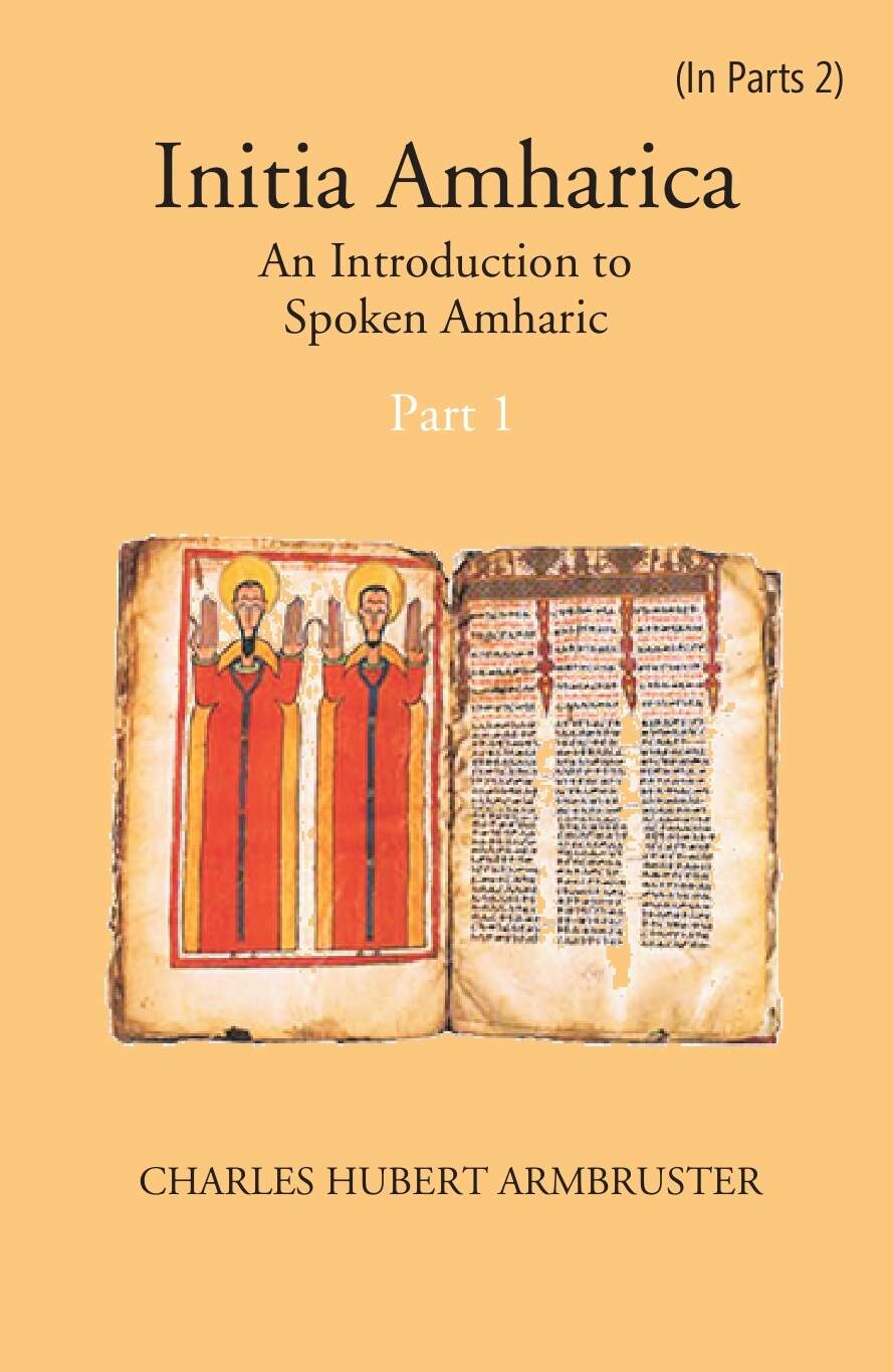 Initia Amharica: An Introduction To Spoken Amharic Part -1 - Gyan Books