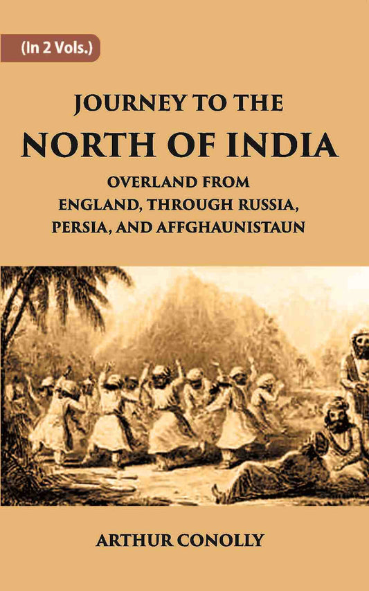 Journey To The North Of India, Overland From England, Through Russia, Persia, And Affghaunistaun Vol. 1st - Gyan Books - Swadesiicart