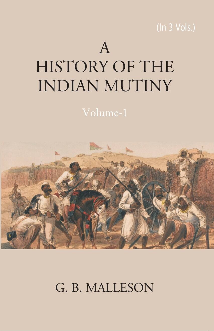 Historyof The Indian Mutiny, 1857-1859 Vol. 3rd - Gyan Books