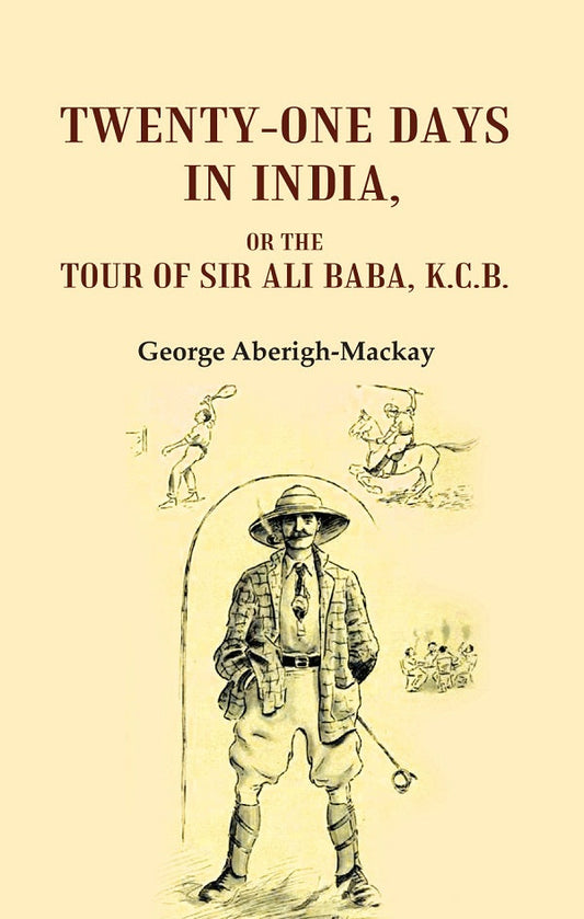 Twenty-one Days in India: Or The Tour of Sir Ali Baba, K.C.B. - Gyan Books - Swadesiicart