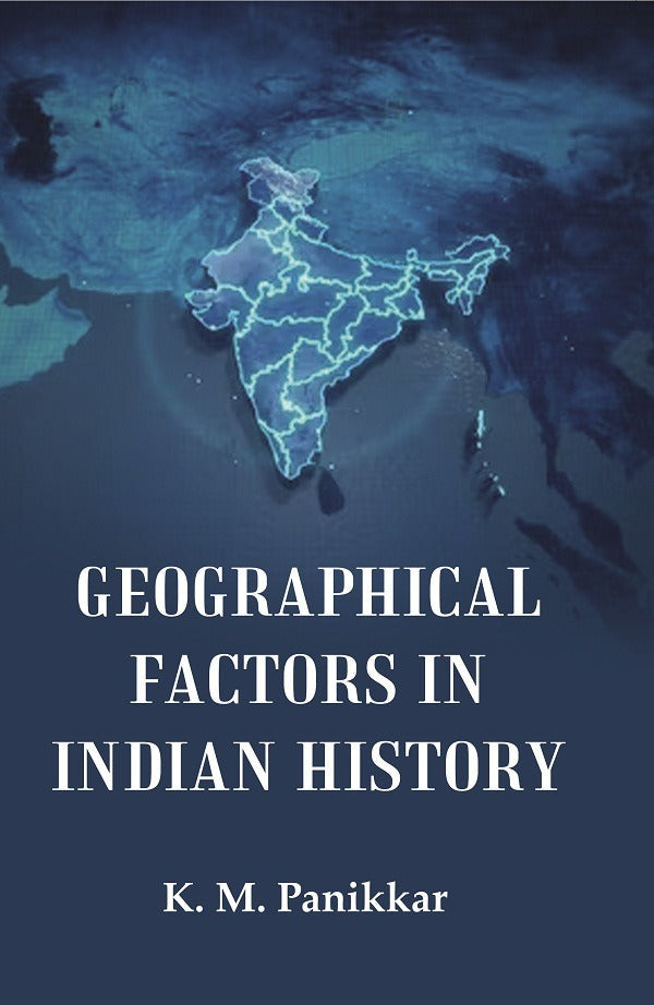 Geographical Factors in Indian History - Gyan Books - Swadesiicart