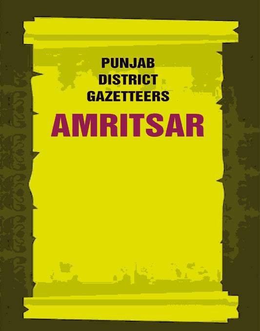 Punjab District Gazetteers: Amritsar 2nd - Gyan Books - Swadesiicart