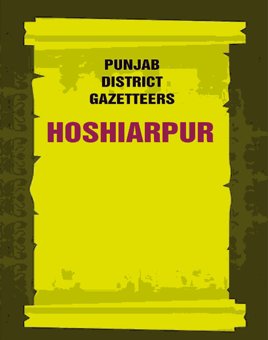 Punjab District Gazetteers: Hoshiarpur 12th - Gyan Books - Swadesiicart