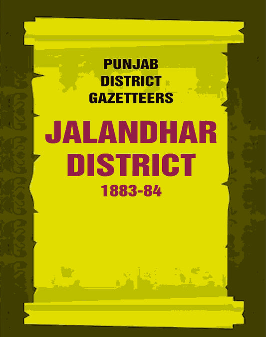 Punjab District Gazetteers: Jalandhar District 1883-84 15th - Gyan Books