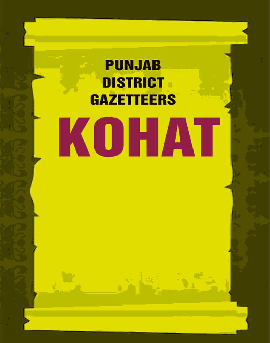 Punjab District Gazetteers: Kohat 19th - Gyan Books