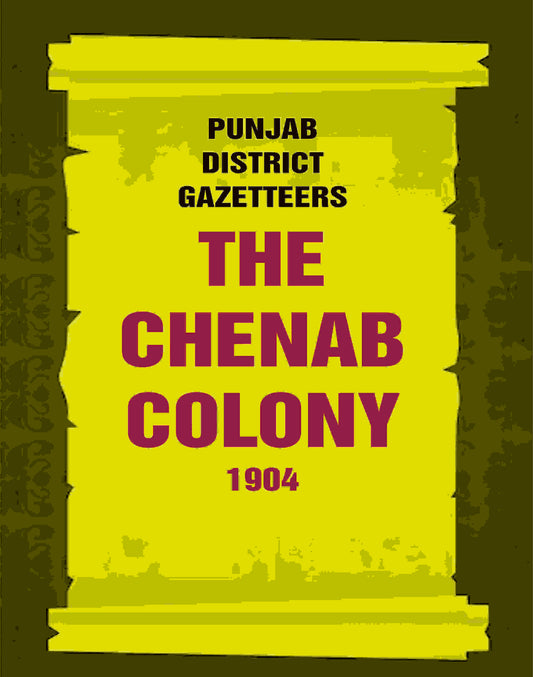 Punjab District Gazetteers: The Chenab Colony 1904 31st - Gyan Books