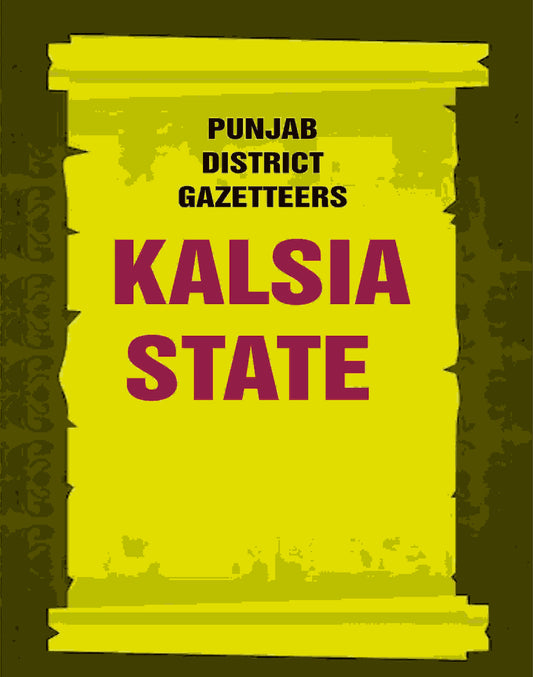 Punjab District Gazetteers: Kalsia State 32nd - Gyan Books