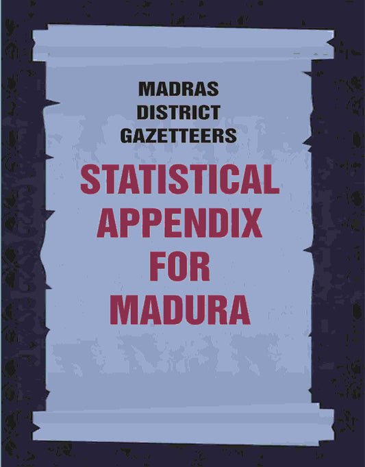 Madras District Gazetteers: Statistical Appendix For Madura 12th - Gyan Books