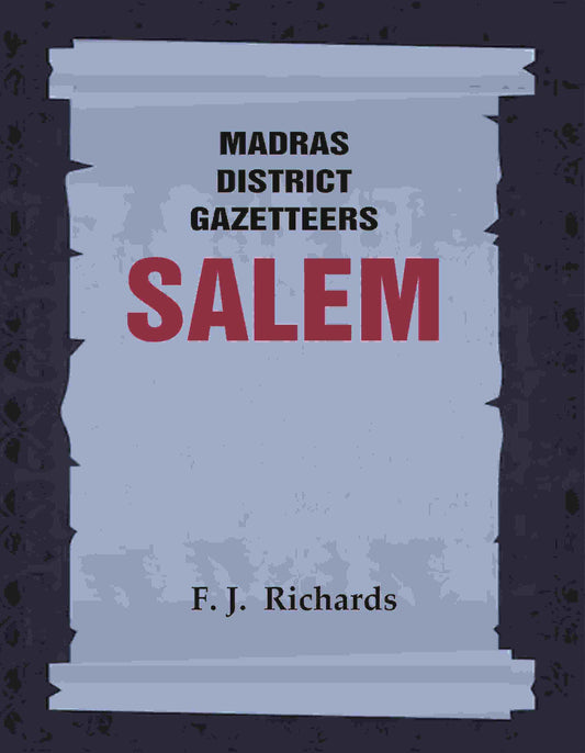 Madras District Gazetteers: Salem 16th, Vol. 1, Part II - Gyan Books