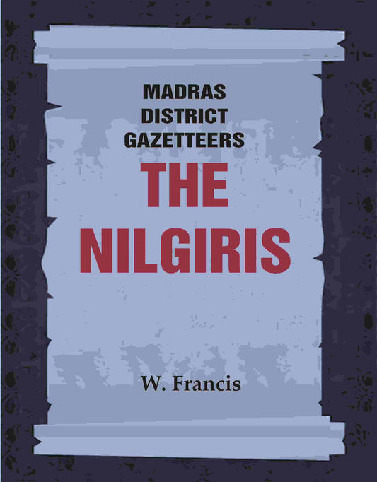 Madras District Gazetteers: The Nilgiris 13th - Gyan Books