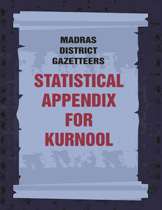 Madras District Gazetteers: Statistical Appendix For Kurnool 10th - Gyan Books