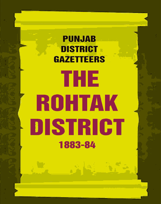 Punjab District Gazetteers: The Rohtak District 1883-84 26th - Gyan Books