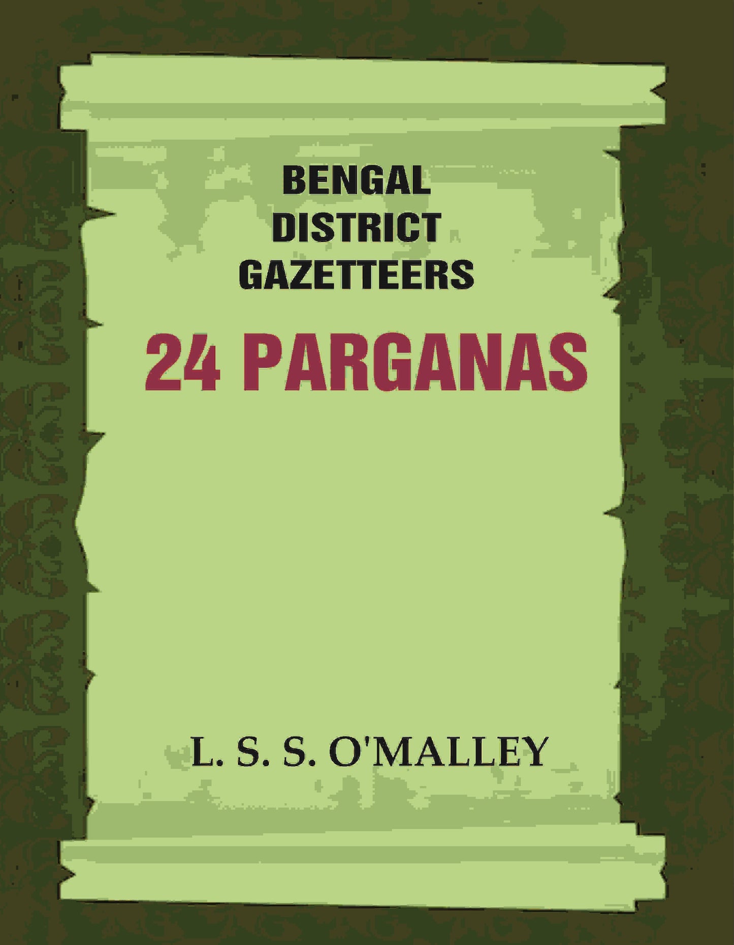 Bengal District Gazetteers: 24 Parganas 52nd - Gyan Books