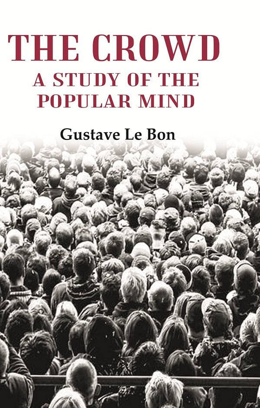 The Crowd: A Study of the Popular Mind - Gyan Books - Swadesiicart