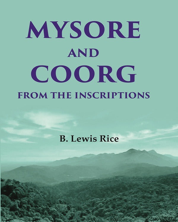 Mysore and Coorg from the Inscriptions - Gyan Books - Swadesiicart