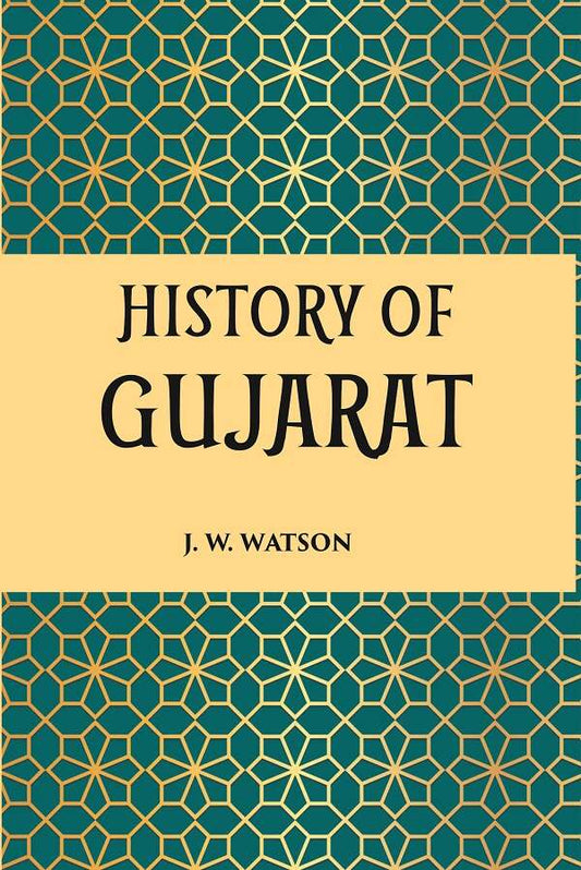 HISTORY OF GUJARAT (MUSALMAN PERIOD, A.D. 1297-1760) - Gyan Books