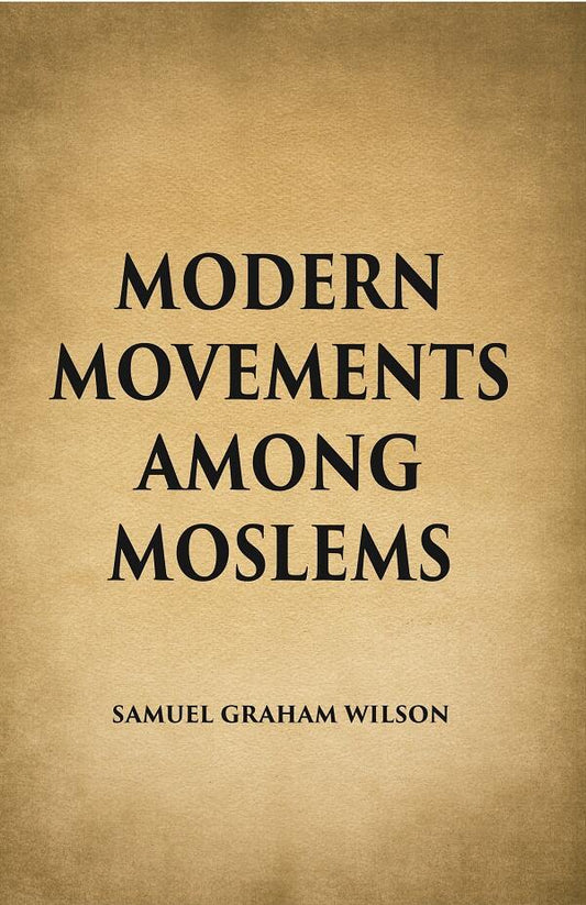 Modern Movements Among Moslems - Gyan Books