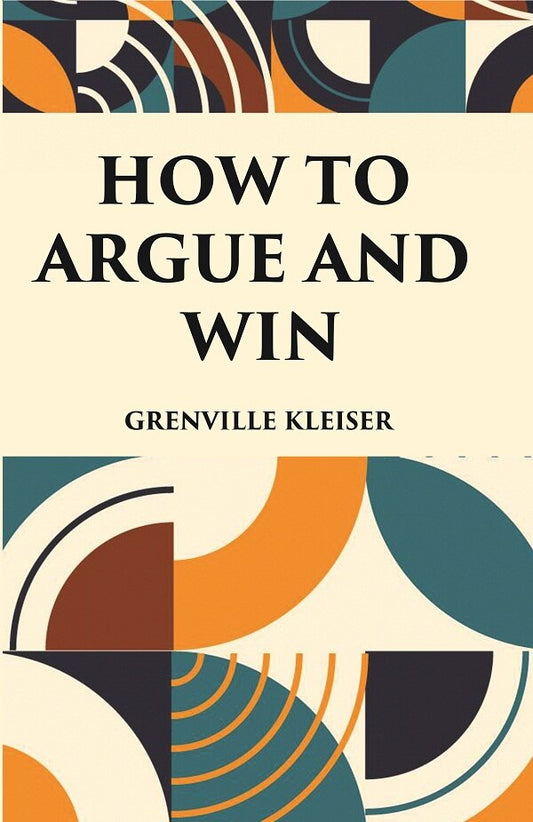 HOW TO ARGUE AND WIN - Gyan Books