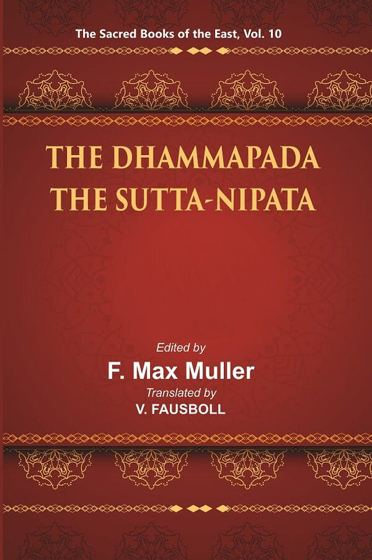 The Sacred Books of the East (Part-1:- THE DHAMMAPADA, Part-2:- THE SUTTA-NIPATA) 10th - Gyan Books