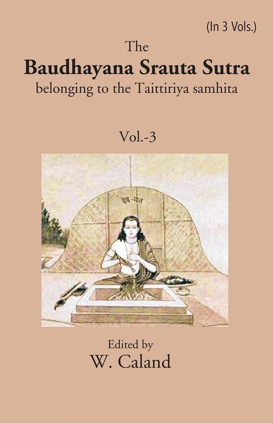 The Baudhayana Srauta Sutra 3rd - Gyan Books