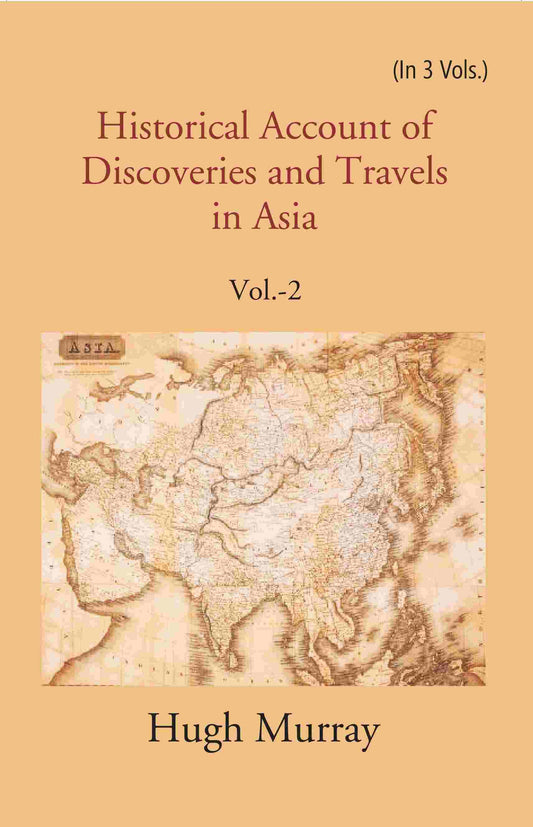Historical Account of Discoveries and Travels in Asia 2nd - Gyan Books