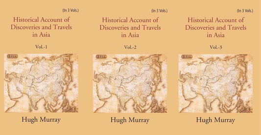 Historical Account of Discoveries and Travels in Asia 3 Vols. Set - Gyan Books