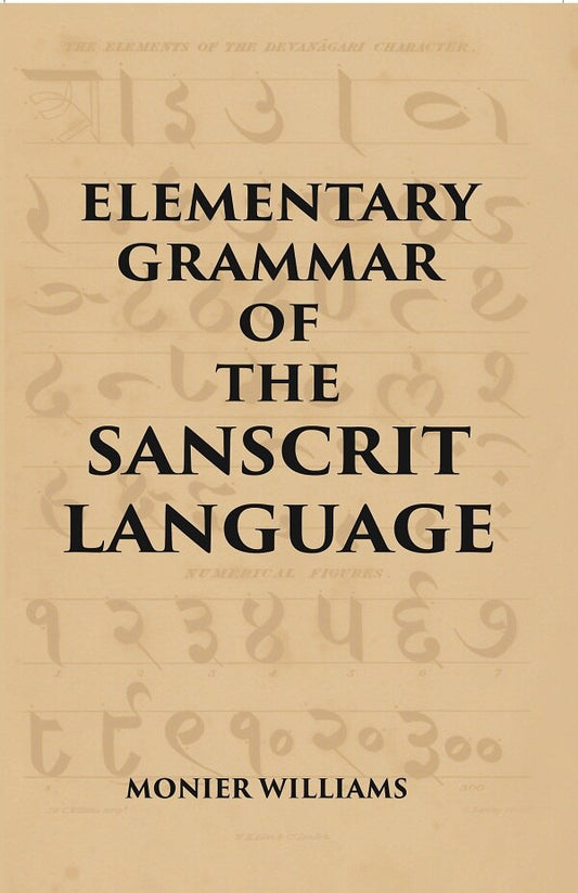 ELEMENTARY GRAMMAR OF THE SANSCRIT LANGUAGE - Gyan Books