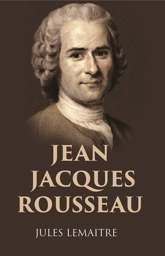 JEAN JACQUES ROUSSEAU - Gyan Books