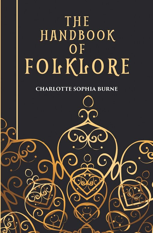 THE HANDBOOK OF FOLKLORE - Gyan Books