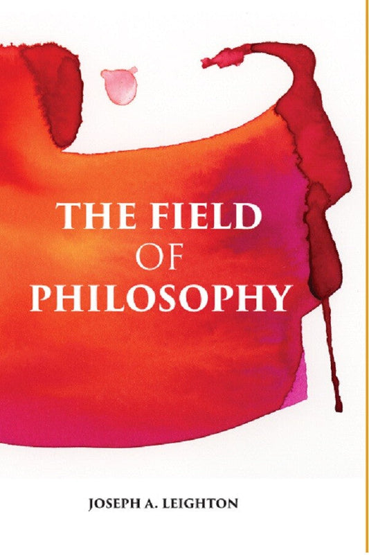 THE FIELD OF PHILOSOPHY: AN INTRODUCTION TO THE STUDY OF PHILOSOPHY - Gyan Books
