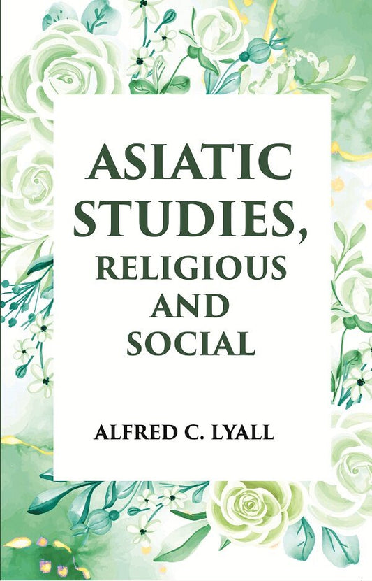 ASIATIC STUDIES RELIGIOUS AND SOCIAL - Gyan Books
