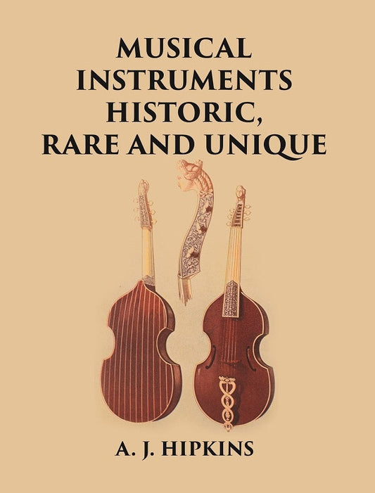 MUSICAL INSTRUMENTS HISTORIC, RARE AND UNIQUE - Gyan Books