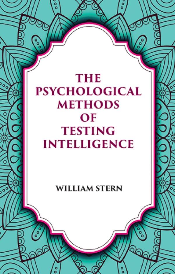 THE PSYCHOLOGICAL METHODS OF TESTING INTELLIGENCE - Gyan Books - Swadesiicart