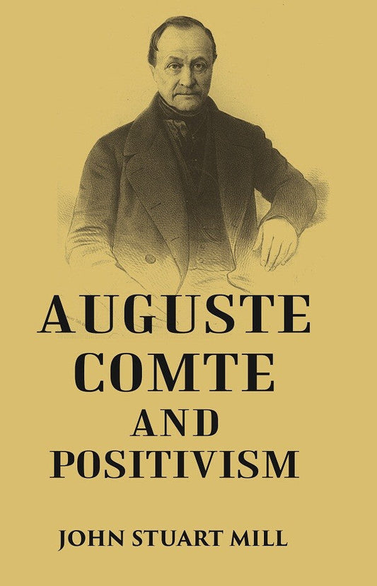 AUGUSTE COMTE AND POSITIVISM - Gyan Books