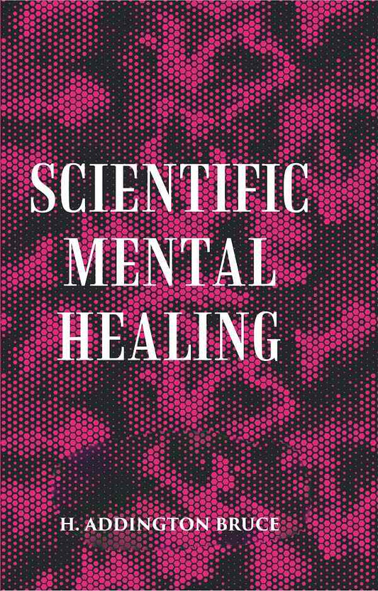 SCIENTIFIC MENTAL HEALING - Gyan Books