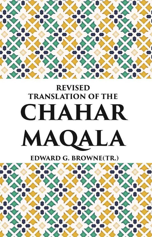 REVISED TRANSLATION OF THE CHAHAR MAQALA - Gyan Books