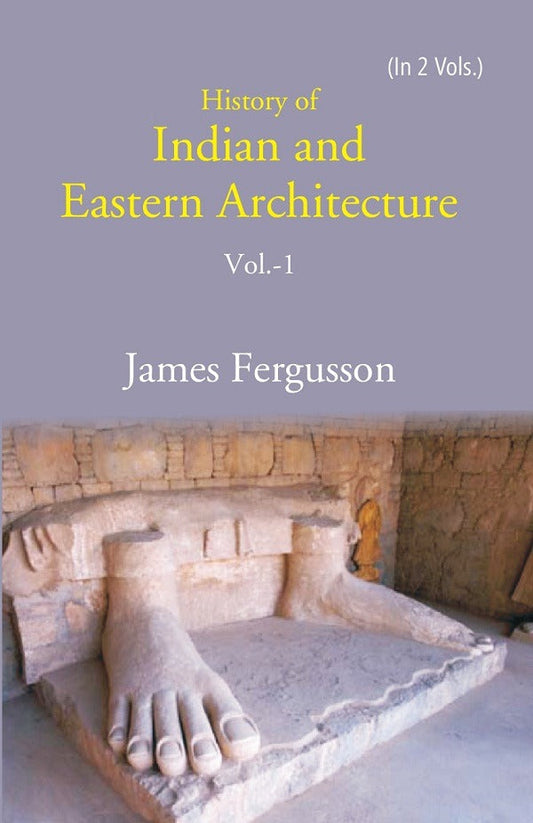 History of Indian and Eastern Architecture 1st - Gyan Books