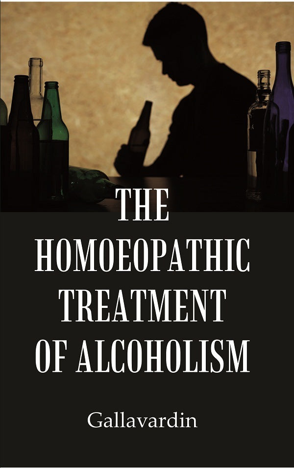 The Homoeopathic Treatment of Alcoholism - Gyan Books - Swadesiicart