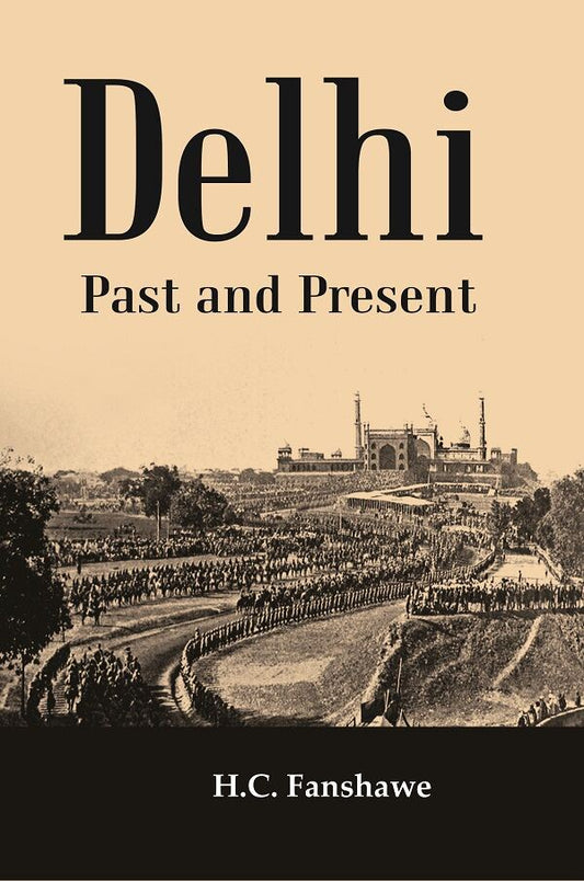 Delhi Past And Present - Gyan Books
