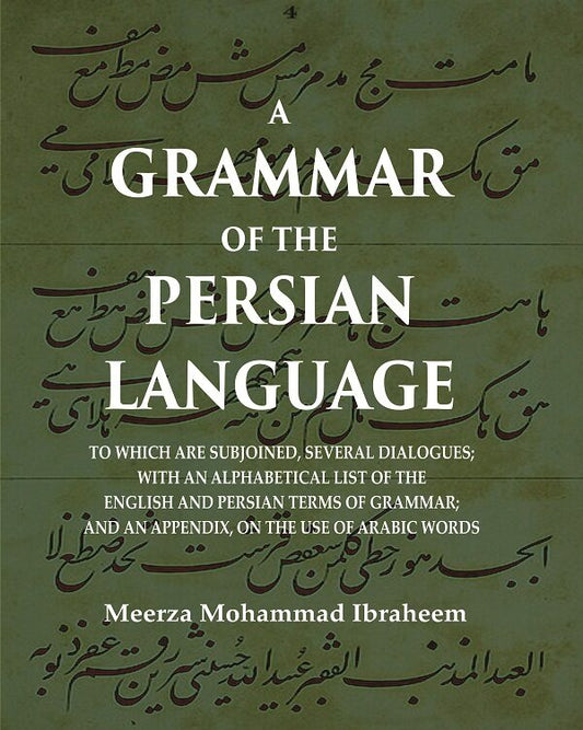 A Grammar Of The Persian Language: To Which Are Subjoined, Several Dialogues; With An Alphabetical List - Gyan Books - Swadesiicart