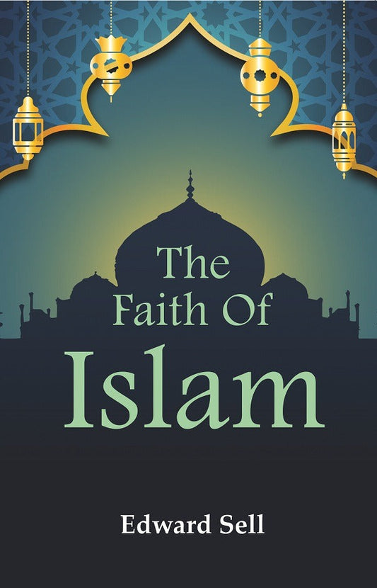 The Faith Of Islam - Gyan Books