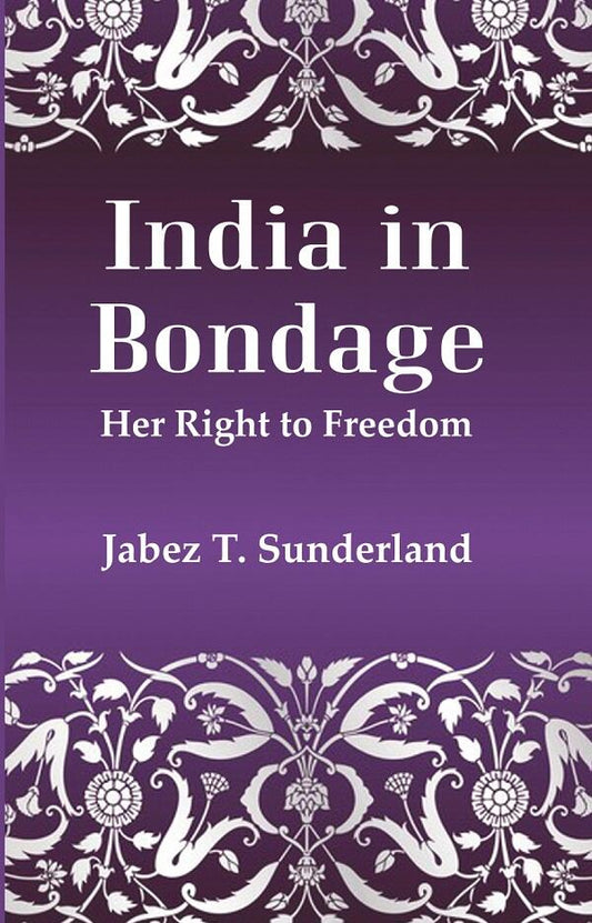 India In Bondage: Her Right to Freedom - Gyan Books