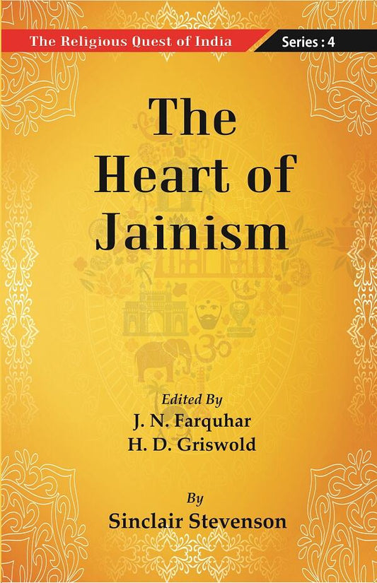 The Religious Quest of India : The Heart of Jainism Series : 4 - Gyan Books