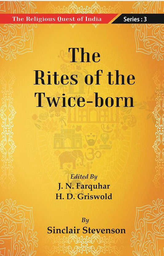 The Religious Quest of India : The Rites of the Twice-born Series : 3 - Gyan Books