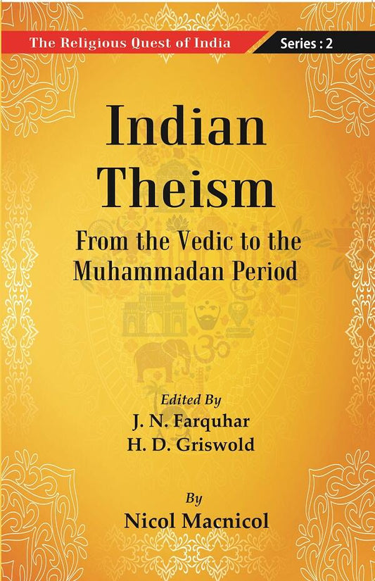 The Religious Quest of India : Indian Theism Series : 2 - Gyan Books