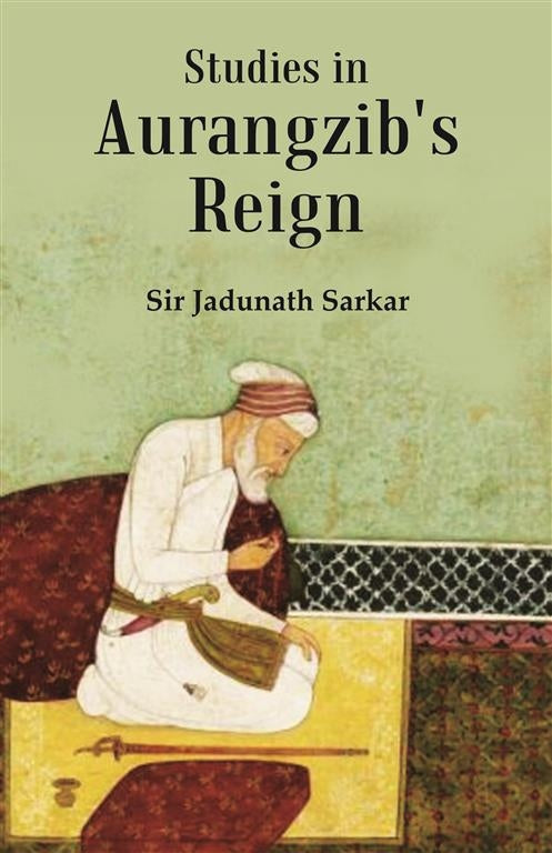 Studies in Aurangzib's Reign - Gyan Books