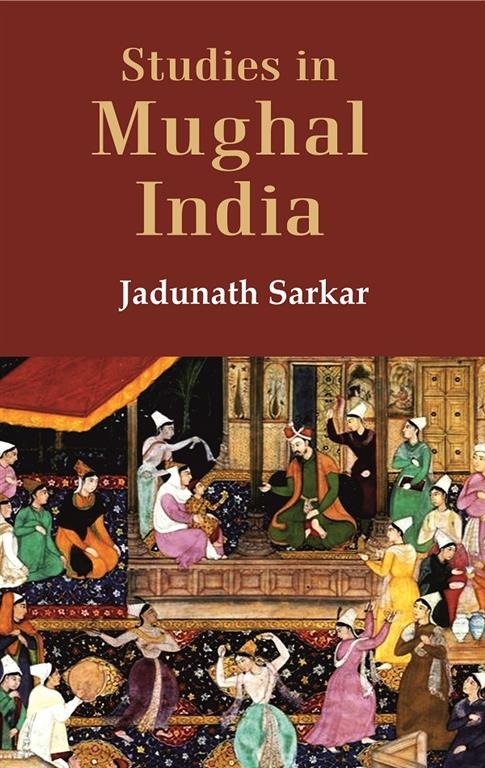 Studies in Mughal India - Gyan Books