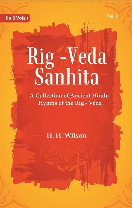 Rig -Veda - Sanhita : A Collection of Ancient Hindu Hymns of the Rig - Veda 5th - Gyan Books